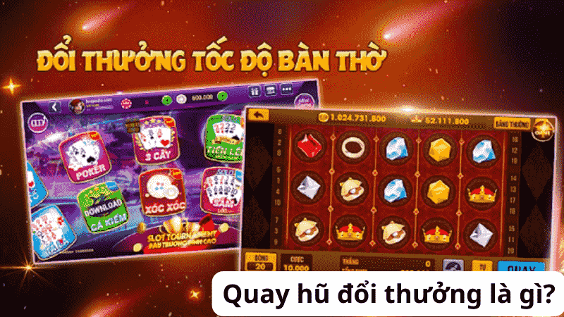 quay hũ đổi thưởng là gì