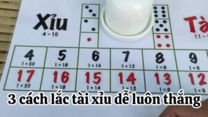 3 cách lắc tài xỉu dễ luôn thắng