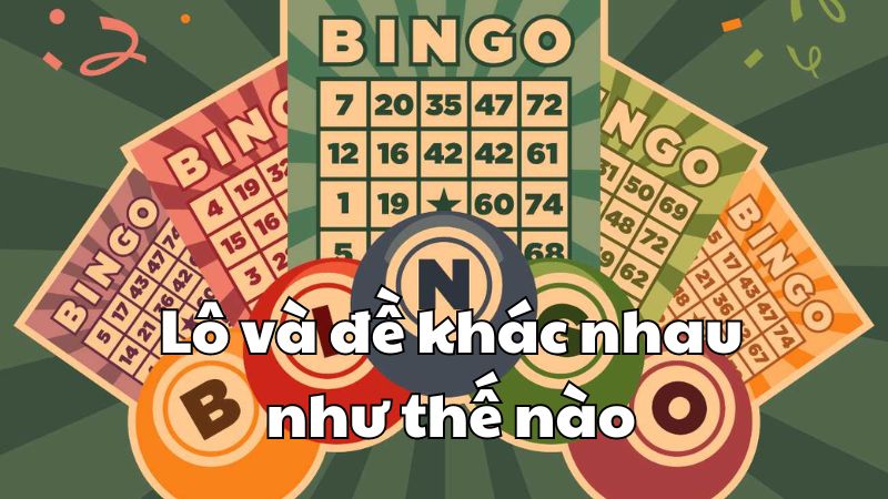 Lô và đề khác nhau như thế nào