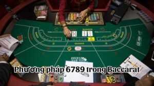 Phương pháp 6789 trong Baccarat